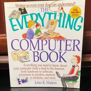 The Everything Computer Book by John K. Waters